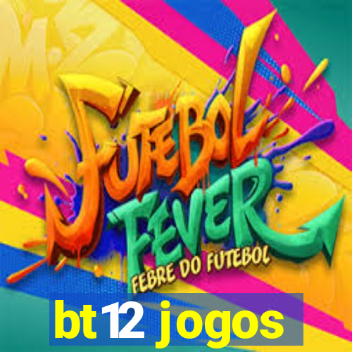 bt12 jogos